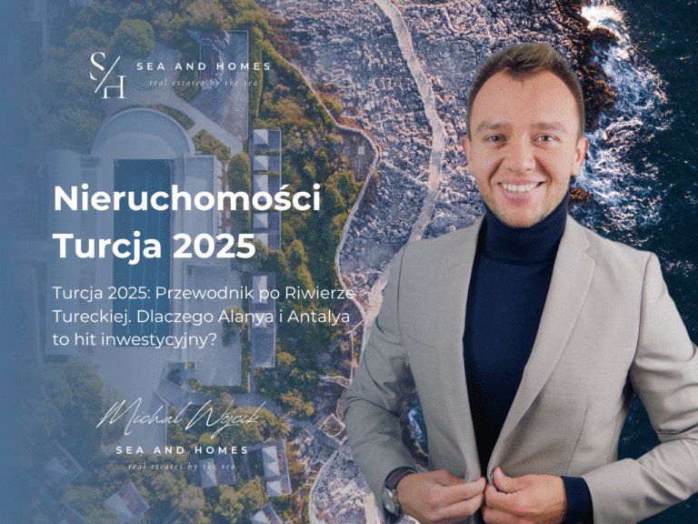 Nieruchomości Turcja 2025: Przewodnik po Riwierze Tureckiej. Dlaczego Alanya i Antalya to hit inwestycyjny?