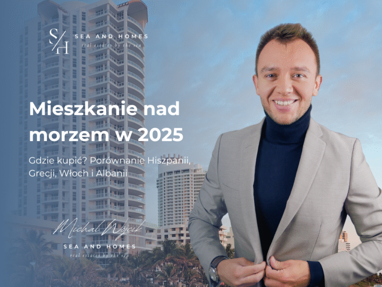Mieszkanie nad morzem na sprzedaż 2025: Gdzie kupić? Porównanie Hiszpanii, Grecji, Włoch i Albanii