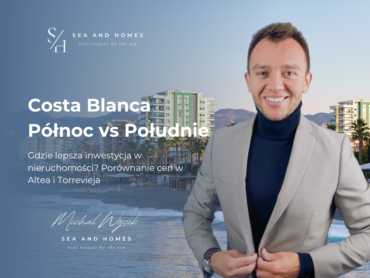 Costa Blanca Północ vs Południe: Gdzie lepsza inwestycja w nieruchomości? Porównanie cen w Altea i Torrevieja