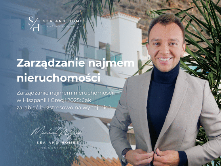 Zarządzanie najmem nieruchomości w Hiszpanii i Grecji 2025: Jak zarabiać bezstresowo na wynajmie?