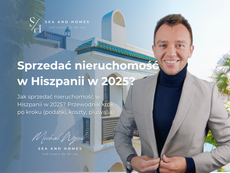 Jak sprzedać nieruchomość w Hiszpanii w 2025? Przewodnik krok po kroku (podatki, koszty, plusvalía)