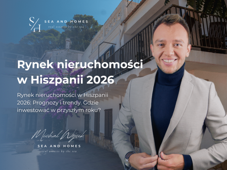 Rynek nieruchomości w Hiszpanii 2026: Prognozy i trendy. Gdzie inwestować w przyszłym roku?