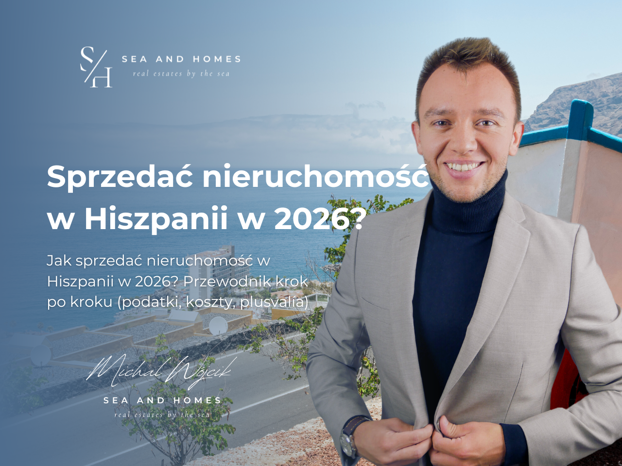 Jak sprzedać nieruchomość w Hiszpanii w 2026? Przewodnik krok po kroku (podatki, koszty, plusvalía)