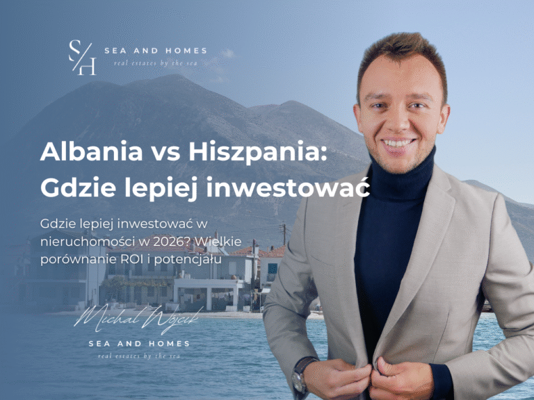 Albania vs Hiszpania: Gdzie lepiej inwestować w nieruchomości w 2026? Wielkie porównanie ROI i potencjału
