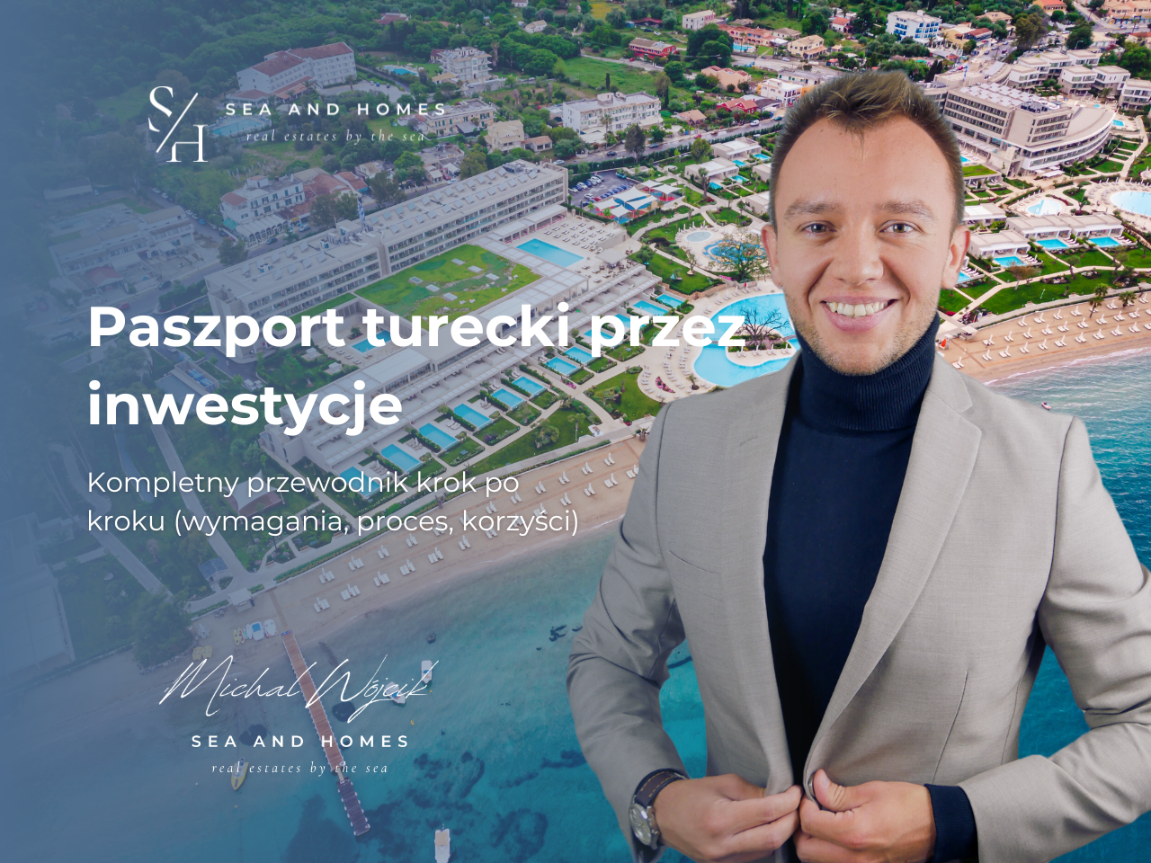 Paszport turecki przez inwestycje w nieruchomości 2026: Kompletny przewodnik krok po kroku (wymagania, proces, korzyści)