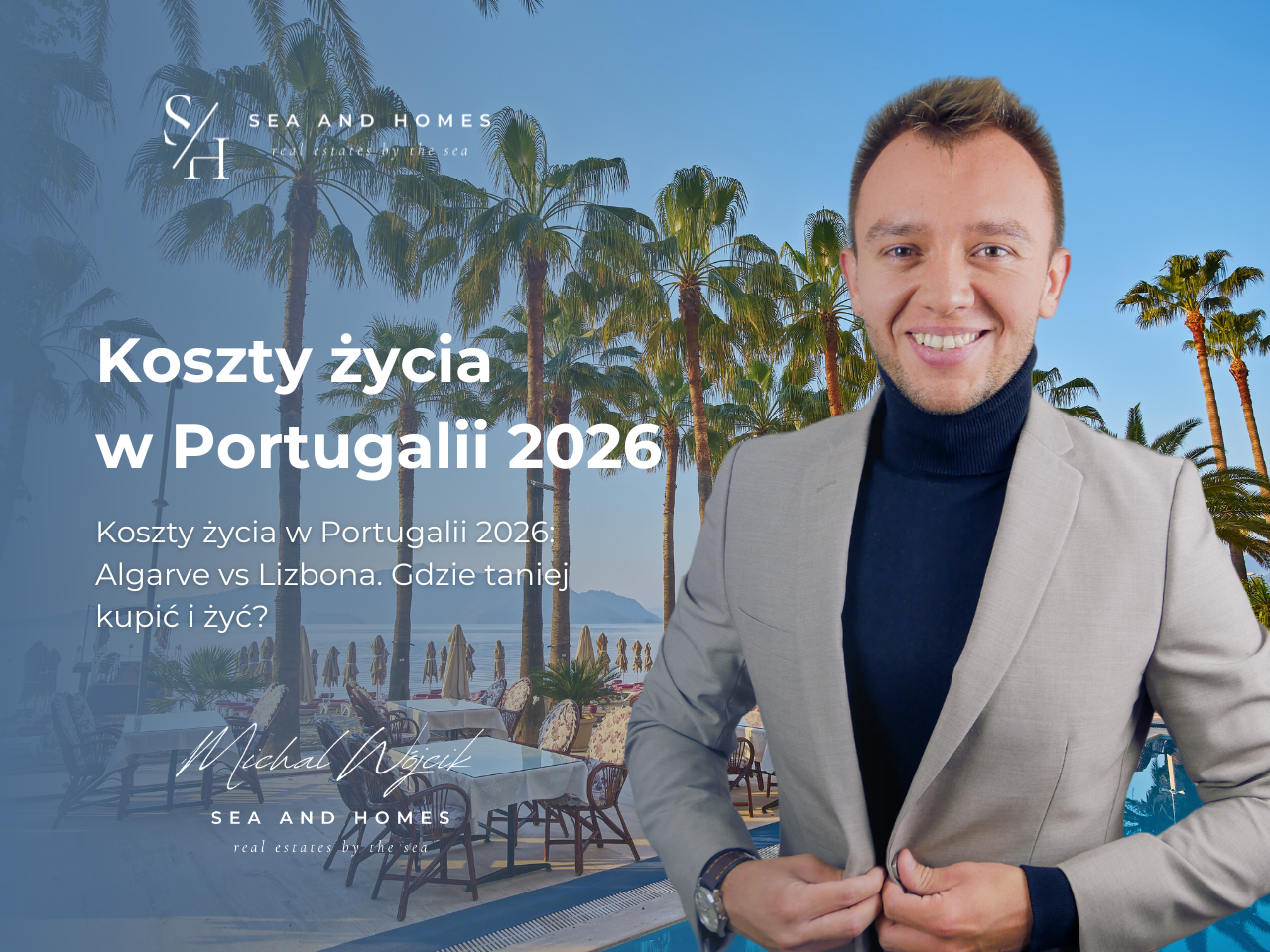 Koszty życia w Portugalii 2026: Algarve vs Lizbona. Gdzie taniej kupić i żyć?