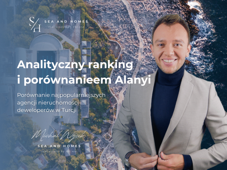 Agencje nieruchomości Turcja: Ranking i analiza 2026. Komu zaufać przy zakupie w Alanyi?