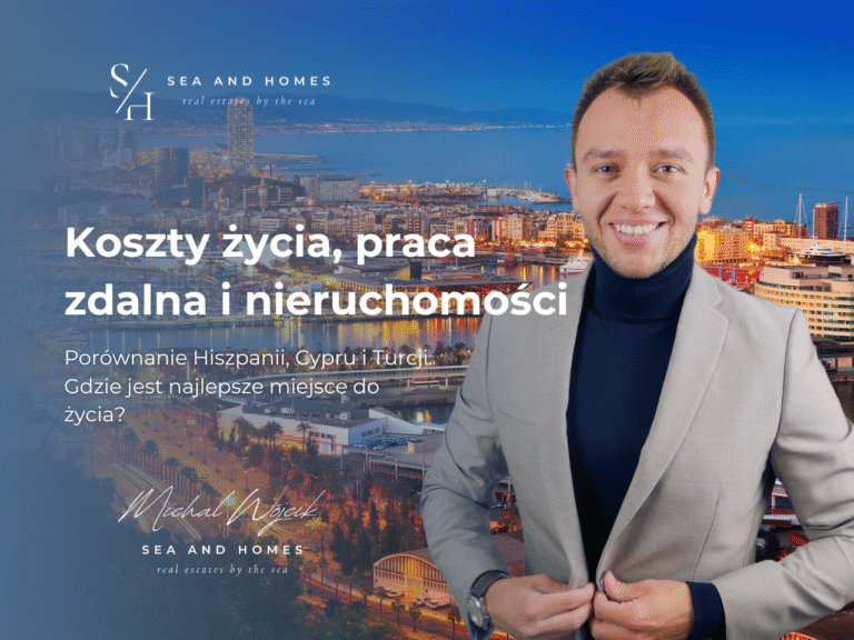 Koszty życia, praca zdalna i nieruchomości 2026: Porównanie Hiszpanii, Cypru i Turcji. Gdzie jest najlepsze miejsce do życia?