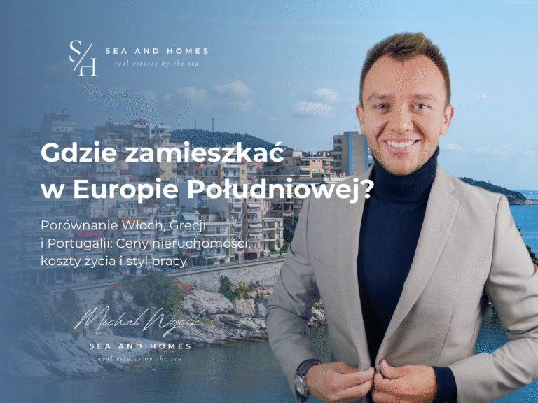 Gdzie zamieszkać w Europie Południowej 2026? Porównanie Włoch, Grecji i Portugalii: Ceny nieruchomości, koszty życia i styl pracy