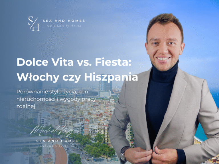 Dolce Vita vs. Fiesta: Włochy czy Hiszpania 2026? Porównanie stylu życia, cen nieruchomości i wygody pracy zdalnej
