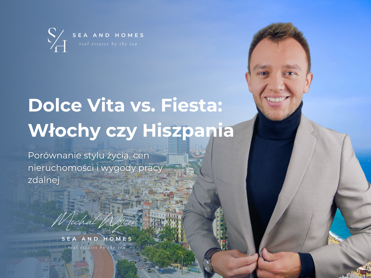 Dolce Vita vs. Fiesta: Włochy czy Hiszpania 2026? Porównanie stylu życia, cen nieruchomości i wygody pracy zdalnej