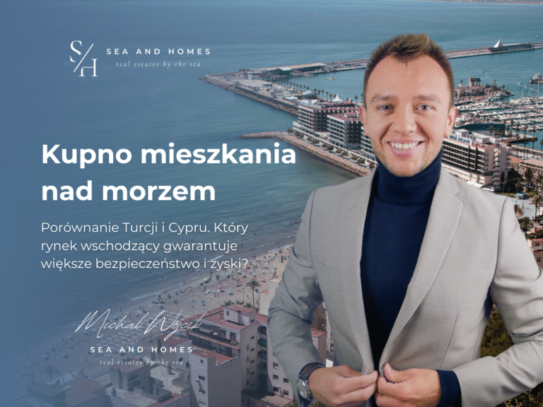 Kupno mieszkania nad morzem 2026: Porównanie Turcji i Cypru. Który rynek wschodzący gwarantuje większe bezpieczeństwo i zyski?