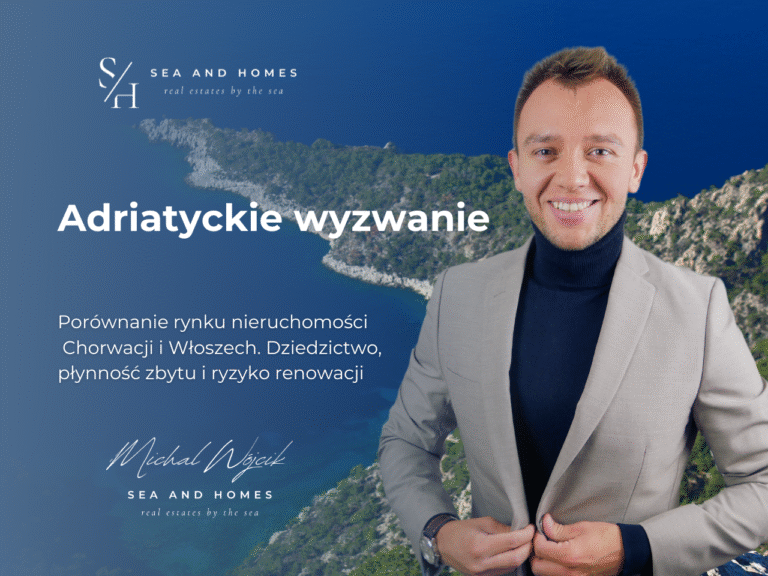 Adriatyckie wyzwanie 2026: Porównanie rynku nieruchomości w Chorwacji i Włoszech. Dziedzictwo, płynność zbytu i ryzyko renowacji