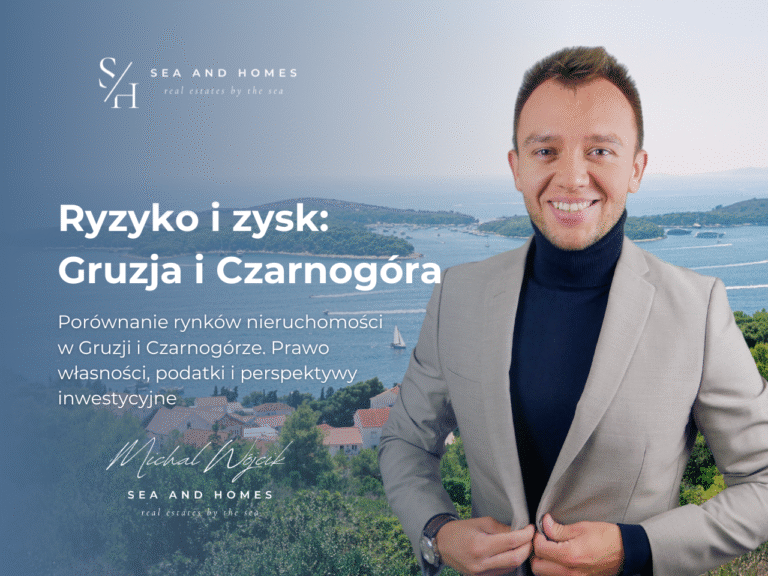 Ryzyko i zysk 2026: Porównanie rynków nieruchomości w Gruzji i Czarnogórze. Prawo własności, podatki i perspektywy inwestycyjne