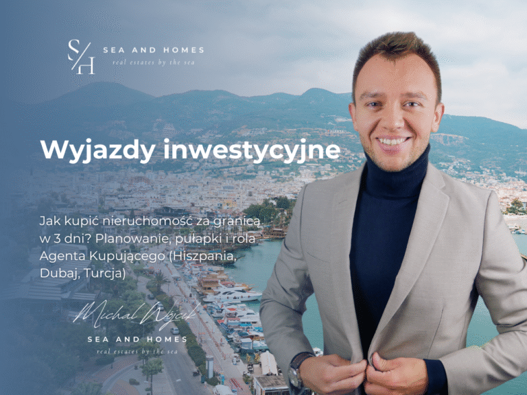 Wyjazdy inwestycyjne 2026: Jak kupić nieruchomość za granicą w 3 dni? Planowanie, pułapki i rola Agenta Kupującego (Hiszpania, Dubaj, Turcja)