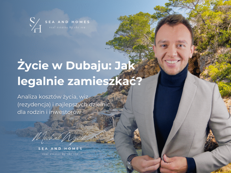Życie w Dubaju 2026: Jak legalnie zamieszkać i pracować? Analiza kosztów życia, wiz (rezydencja) i najlepszych dzielnic dla rodzin i inwestorów