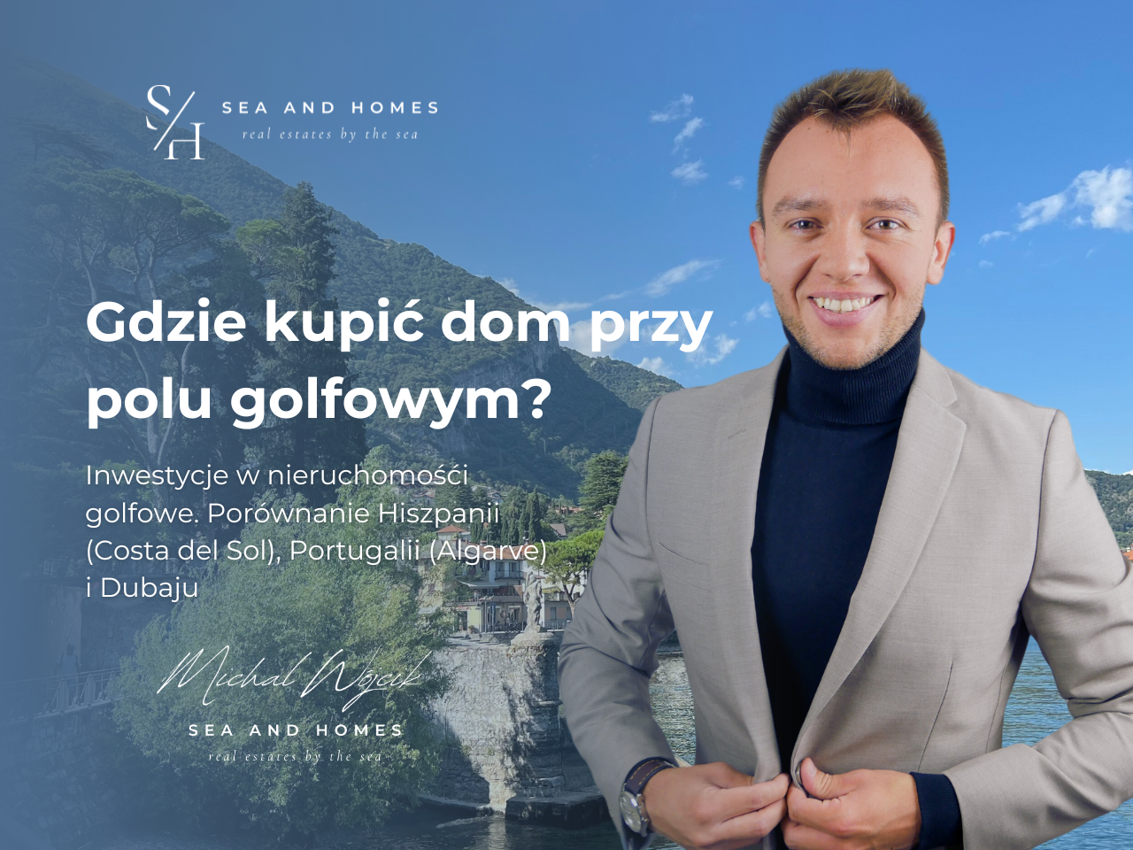 Inwestycje w nieruchomości golfowe 2026: Gdzie kupić dom przy polu golfowym? Porównanie Hiszpanii (Costa del Sol), Portugalii (Algarve) i Dubaju