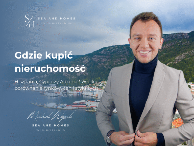 Gdzie kupić nieruchomość w 2025 roku: Hiszpania, Cypr czy Albania? Wielkie porównanie rynków, cen i stylu życia