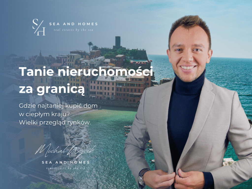 Tanie nieruchomości za granicą 2025/2026: Gdzie najtaniej kupić dom w ciepłym kraju? Wielki przegląd rynków