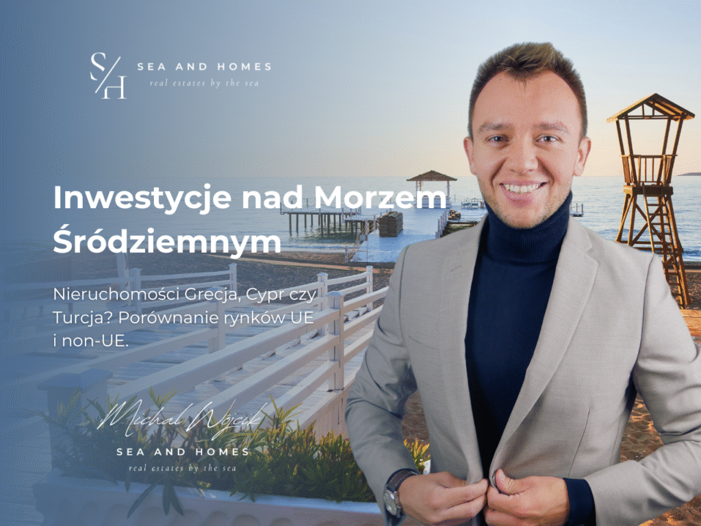 Inwestycje we Wschodnim Morzu Śródziemnym 2026: Nieruchomości Grecja, Cypr czy Turcja? Porównanie rynków UE i non-UE