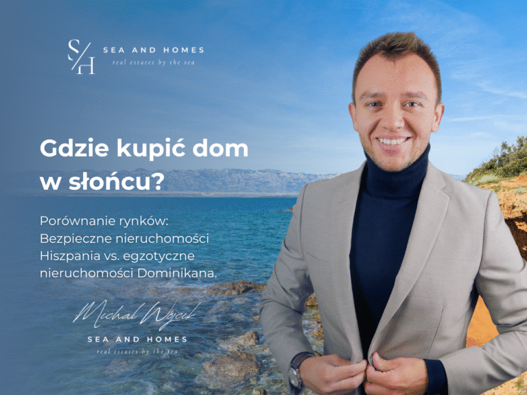 Gdzie kupić dom w słońcu 2026? Porównanie rynków: Bezpieczne nieruchomości Hiszpania vs. egzotyczne nieruchomości Dominikana