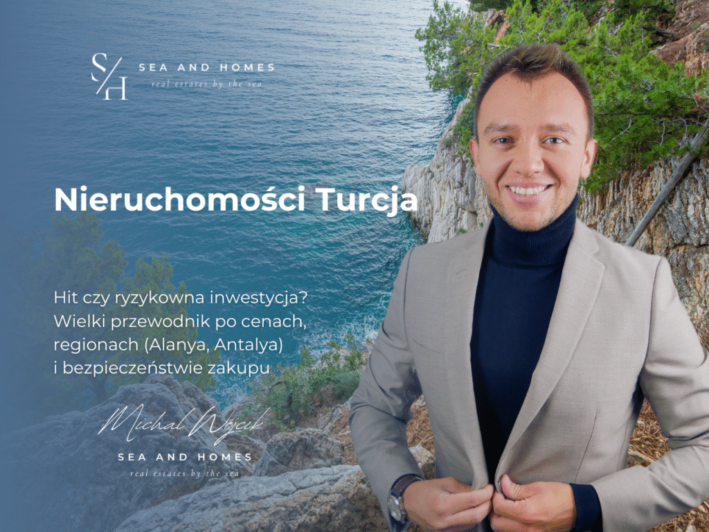 Nieruchomości Turcja 2026: Hit czy ryzykowna inwestycja? Wielki przewodnik po cenach, regionach (Alanya, Antalya) i bezpieczeństwie zakupu