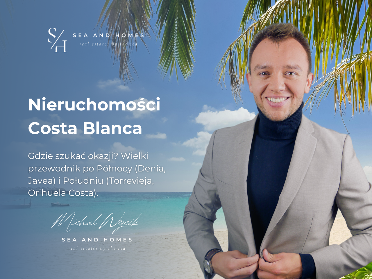 Nieruchomości Costa Blanca 2026: Gdzie szukać okazji? Wielki przewodnik po Północy (Denia, Javea) i Południu (Torrevieja, Orihuela Costa)