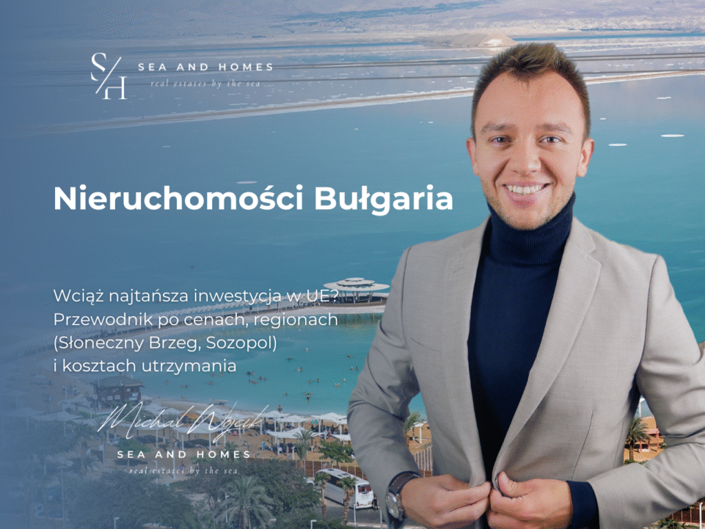 Nieruchomości Bułgaria 2026: Wciąż najtańsza inwestycja w UE? Przewodnik po cenach, regionach (Słoneczny Brzeg, Sozopol) i kosztach utrzymania