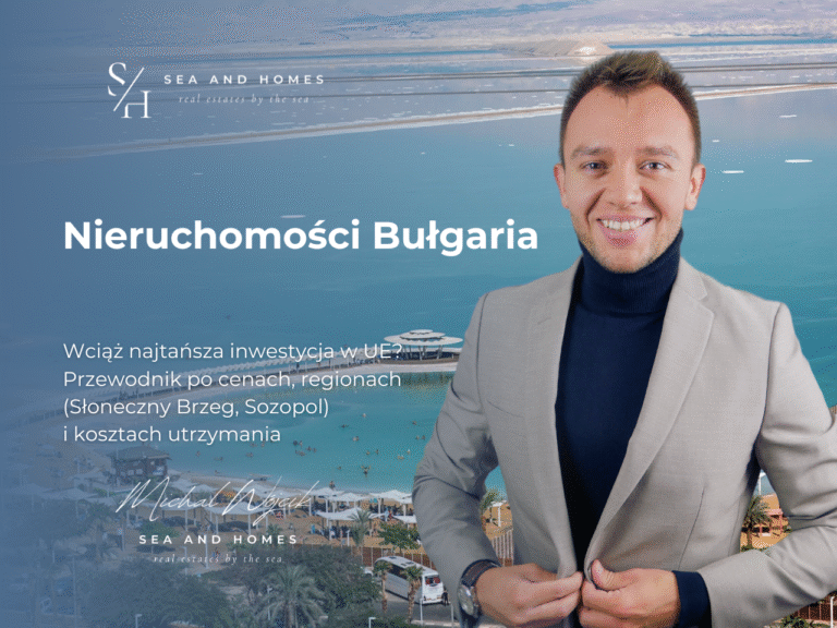 Nieruchomości Bułgaria 2026: Wciąż najtańsza inwestycja w UE? Przewodnik po cenach, regionach (Słoneczny Brzeg, Sozopol) i kosztach utrzymania