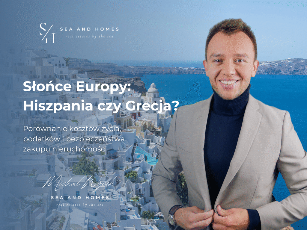 Słońce Europy 2026: Hiszpania czy Grecja? Porównanie kosztów życia, podatków i bezpieczeństwa zakupu nieruchomości