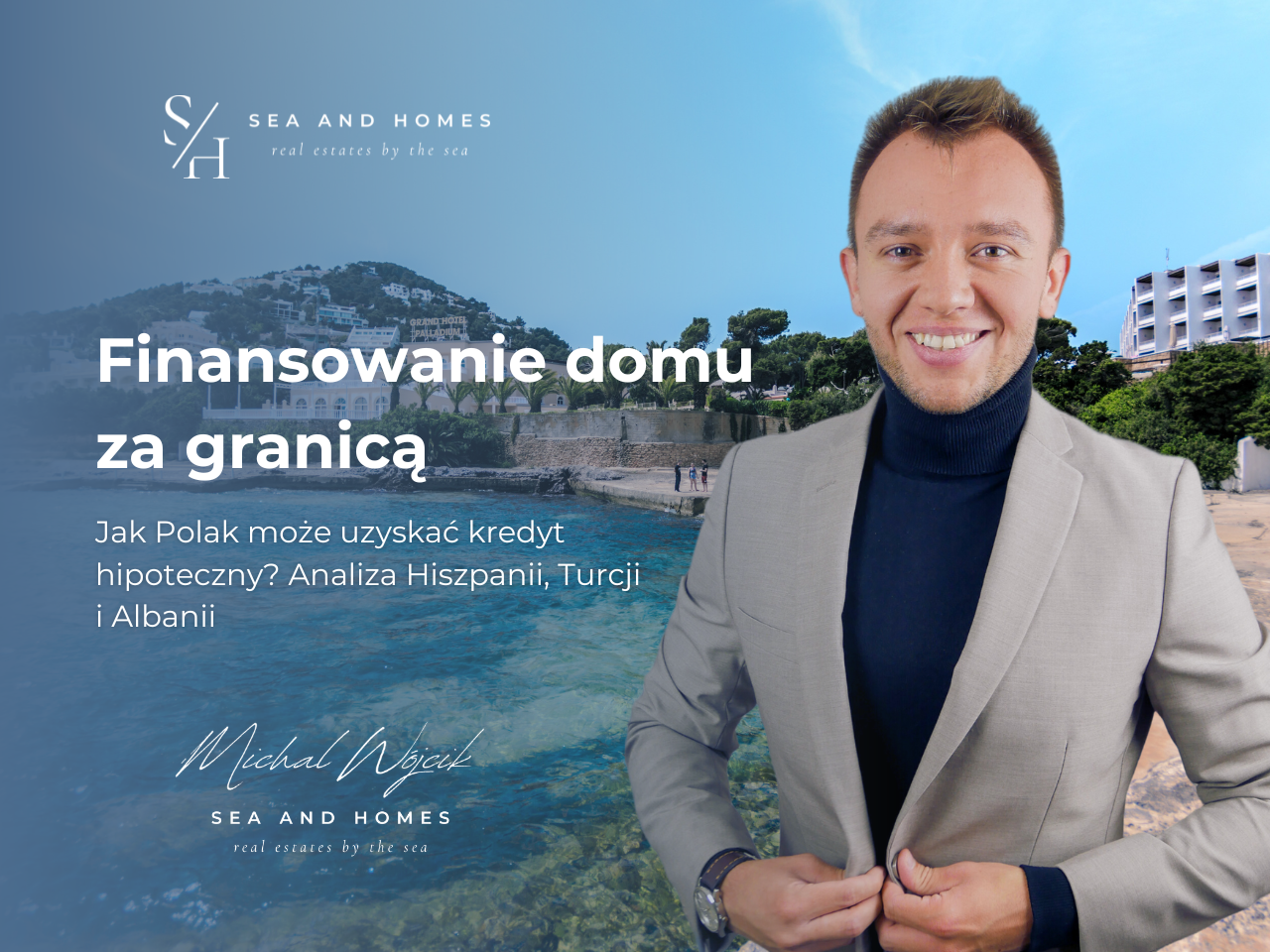 Finansowanie domu za granicą 2026: Jak Polak może uzyskać kredyt hipoteczny? Analiza Hiszpanii, Turcji i Albanii