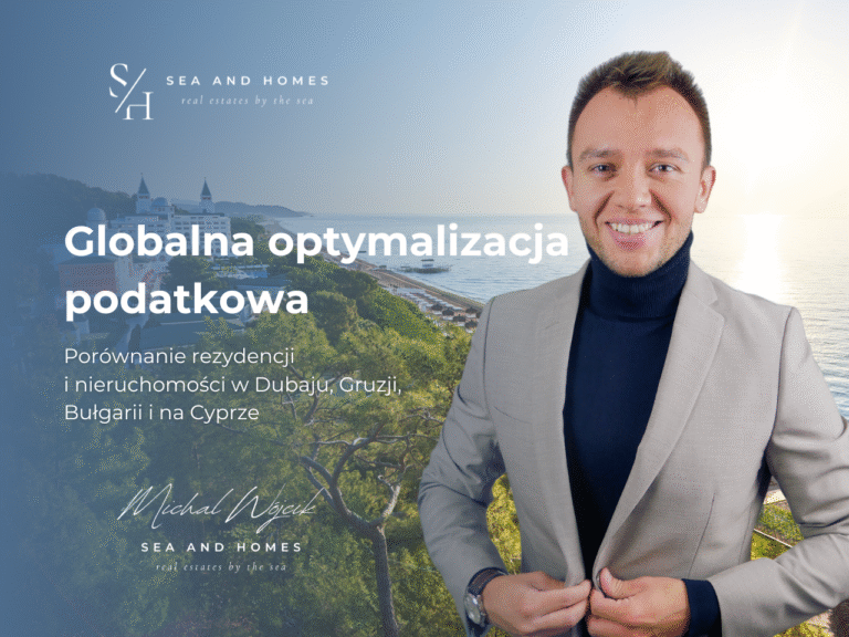 Globalna optymalizacja podatkowa 2026: Porównanie rezydencji i nieruchomości w Dubaju, Gruzji, Bułgarii i na Cyprze