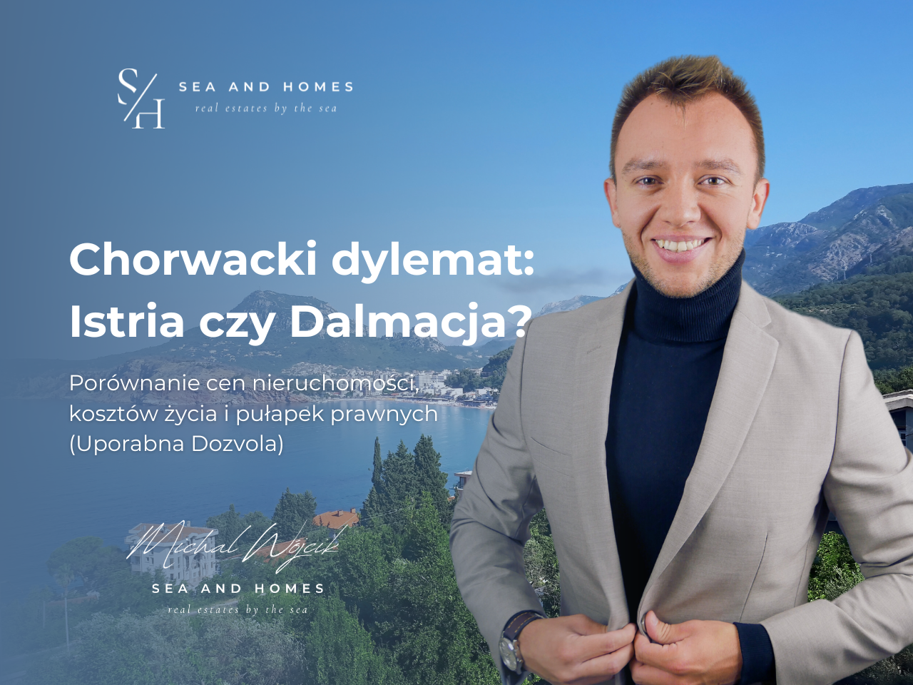 Chorwacki dylemat 2026: Istria czy Dalmacja? Porównanie cen nieruchomości, kosztów życia i pułapek prawnych (Uporabna Dozvola)