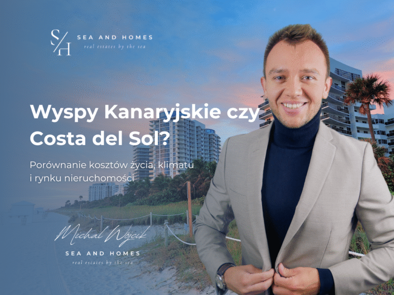 Hiszpańskie słońce 2026: Wyspy Kanaryjskie czy Costa del Sol? Porównanie kosztów życia, klimatu i rynku nieruchomości