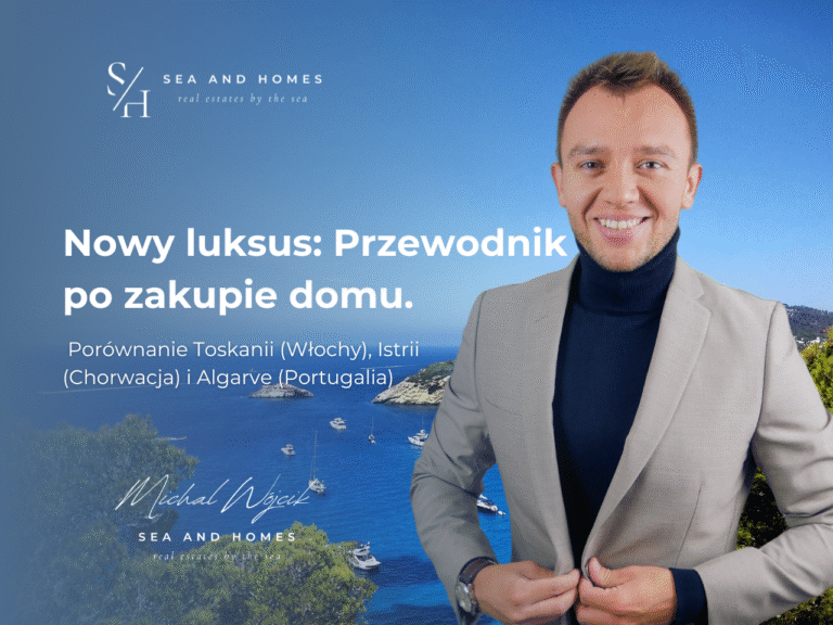 Nowy luksus 2026: Przewodnik po zakupie domu. Porównanie Toskanii (Włochy), Istrii (Chorwacja) i Algarve (Portugalia)
