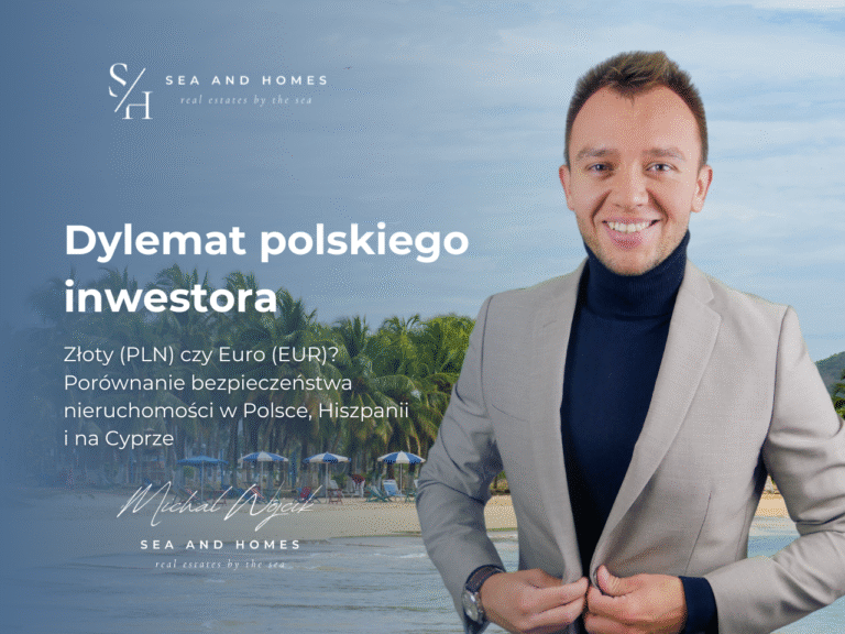Dylemat polskiego inwestora 2026: Złoty (PLN) czy Euro (EUR)? Porównanie bezpieczeństwa nieruchomości w Polsce, Hiszpanii i na Cyprze