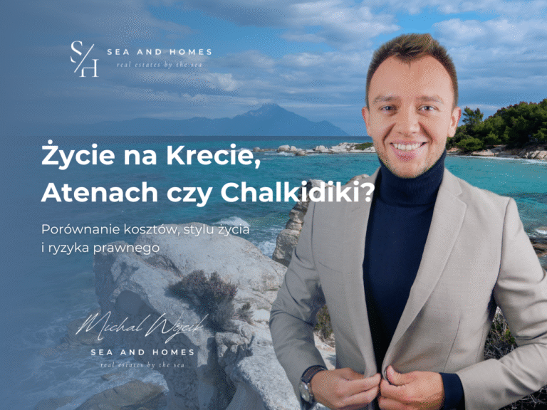 Grecki wybór 2026: Życie i inwestycje na Krecie, Atenach czy Chalkidiki? Porównanie kosztów, stylu życia i ryzyka prawnego
